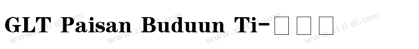 GLT Paisan Buduun Ti字体转换